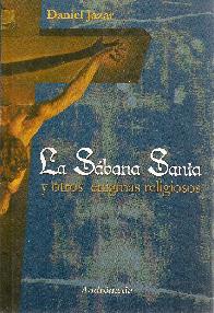 La Sbana Santa y otros enigmas religiosos