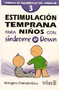 Estimulacion temprana para nios con Sindrome de Down Manual de desarrollo del lenguaje 3