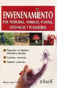 Envenenamiento  por pesticidas, animales, plantas, sustancias y plaguicidas