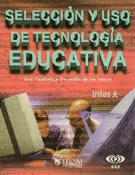 Seleccin y uso de Tecnologa Educativa
