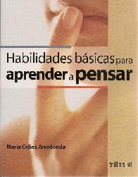 Habilidades basicas para aprender a pensar