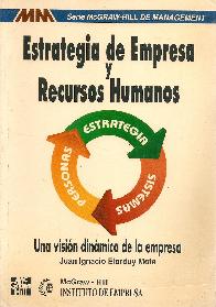 Estrategia de empresa y recursos humanos, una vision dinamica de la empresa