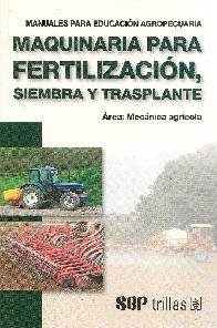 Maquinaria para fertilizacin, siembra y transplante