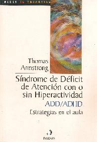 Sindrome de deficit de atencion con o sin hiperactividad ADD/ADHD.