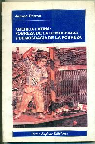 America Latina : pobreza de la democracia y democracia de la pobreza