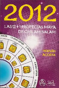 2012 Las 12 + 1 profecas Maya de Chilam Balam