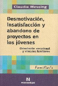 Desmotivacin, insatisfaccin y abandono de proyectos en los jovenes
