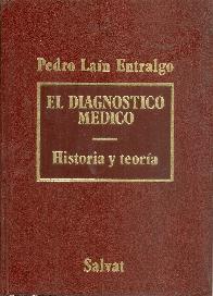 Diagnostico medico, el. Historia y teoria
