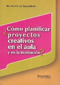 Cmo planificar proyectos creativos en el aula y en la institucin?