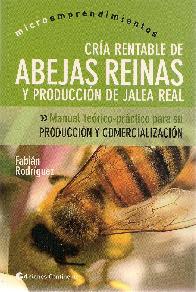 Cra rentable de Abejas Reinas y produccin de Jalea Real