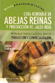 Cra rentable de Abejas Reinas y produccin de Jalea Real