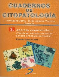 Cuadernos de citopatologia 3 Aparato respiratorio: I (Tecnicas. Celulas normales Lavado bronquioloa