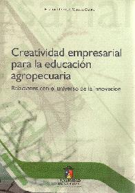 Creatividad empresarial para la educacin agropecuaria