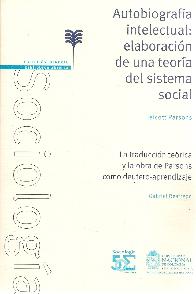 Autobiografa intelectual: elaboracin de una teora del sistema social