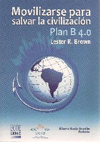 Movilizarse para salvar la civilizacin. Plan B 4.0