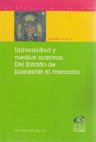 Universidad y medios masivos. Del Estado de bienestar al mercado