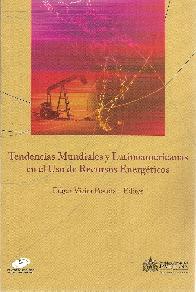 Tendencias Mundiales y Latinoamricanas en el Uso de Recursos Energticos
