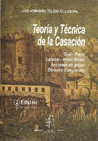 Teora y Tcnica de la Casacin. Civil, Penal, Laboral, Penal Militar, Acciones de grupo, Derecho Co