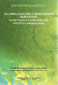 Globalizacin y Educacin Superior: un reto en la formacin del docente universitario