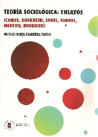 Teora Sociolgica: ensayos (Comte, Durkheim, Sorel, Simmel, Merton, Bourdieu)