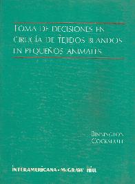 Toma de decisiones en Cirugia de tejidos blandos de pequeos animales