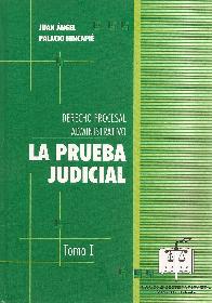 La Prueba Judicial Derecho Procesal Administrativo Tomo I