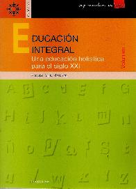 Educacion integral I Una educacion holstica para el siglo XXI