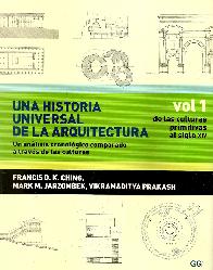 Una historia universal de la Arquitectura. Vol 1 de las culturas primitivas al siglo XIV