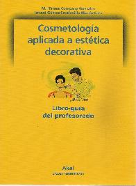 Cosmetologa aplicada a esttica decorativa. Libro gua del profesorado