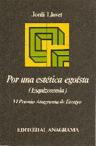 Por una esttica egosta (esquizosemia)