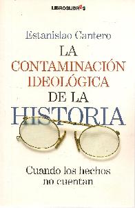 La contaminacin ideolgica de la historia