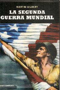 La Segunda Guerra Mundial 2 Tomos (1939-1942) (1943-1945)