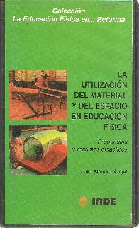 La utilizacion del material y del espacio en educacion fisica : propuestas y recursos didacticos