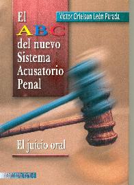 El ABC del nuevo Sistema Acusatorio Penal Juicio Oral