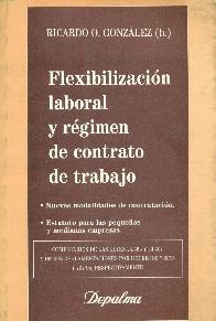 Flexibilizacion laboral y regimen de contrato de trabajo