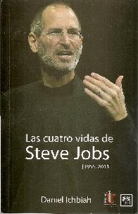 Las cuatro vidas de Steve Jobs (1955-2011)