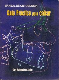 Manual de Ortodoncia Guia practica para Calcar