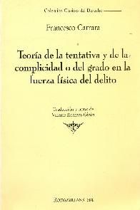 Teoria de la tentativa y de la complicidad  o del grado en la fuerza fisica del delito