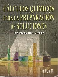 Clculos qumicos para la preparacion de Soluciones