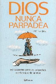 Dios nunca parpadea