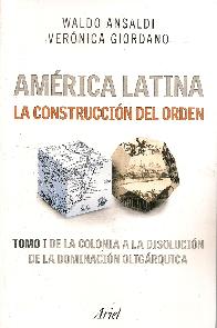 Amrica Latina La construccin del orden Tomo I