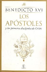 Los Apstoles y los primeros discpulos de Cristo Benedicto XVI