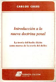 Introduccion a la nueva doctrina penal, la teoria del hecho ilicito como marco de la teoria del del