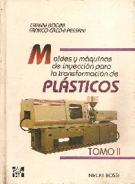 Moldes y Mquinas de inyeccion para la transformacin de Plsticos - 2 Tomos
