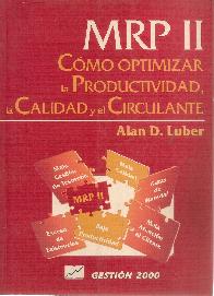 MRP II Como optimizar la productividad, la calidad y el circulante