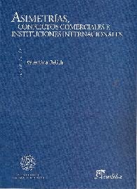 Asimetras, conflictos comerciales e instituciones internacionales