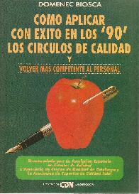 Como aplicar con exito en los 90 los circulos de calidad y volver mas competente al personal