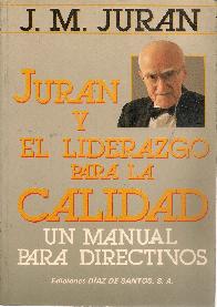 Juran y el liderazgo para la calidad. Un manual para directivos