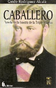 Caballero Novela de la Guerra de la Triple Alianza