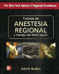 Tratado de Anestesia Regional y manejo del dolor agudo
